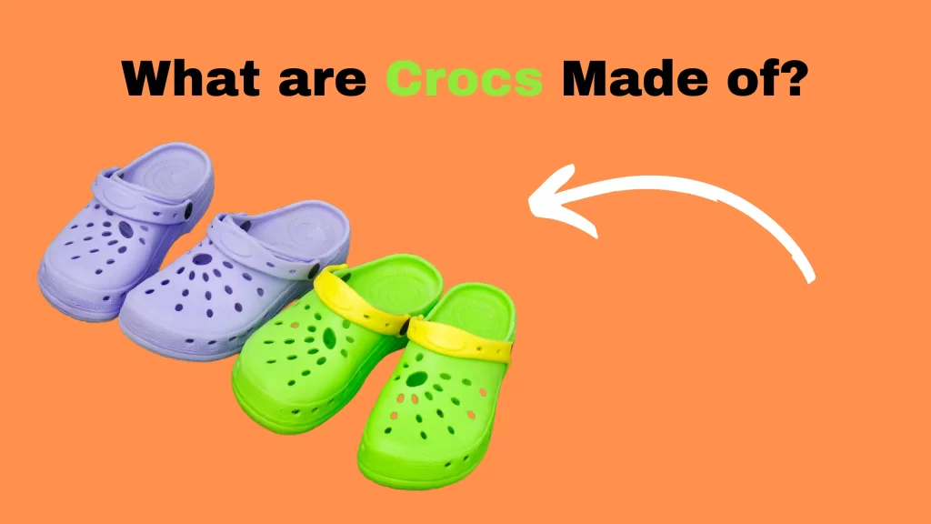 What are Crocs Made of?