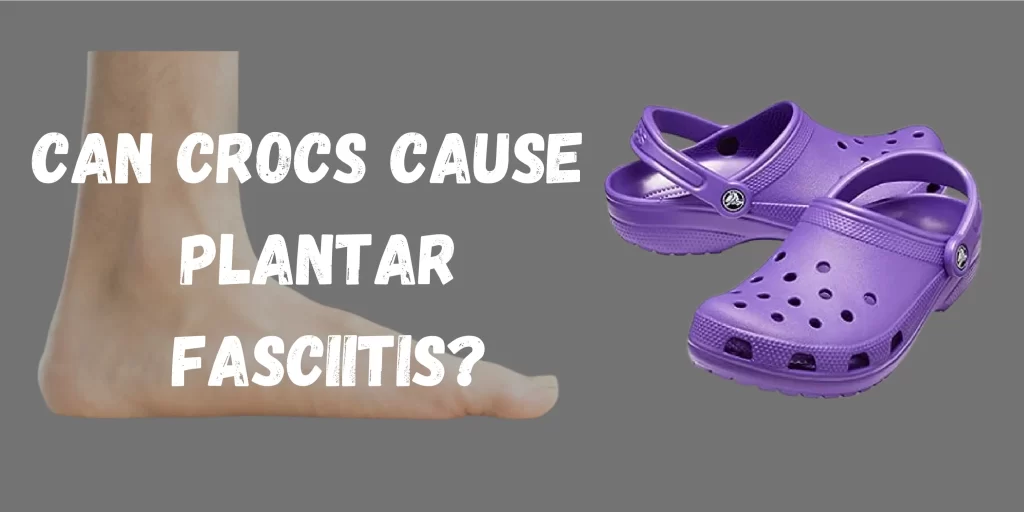Are Crocs Good for Plantar Fasciitis? - (You Need to Know!)