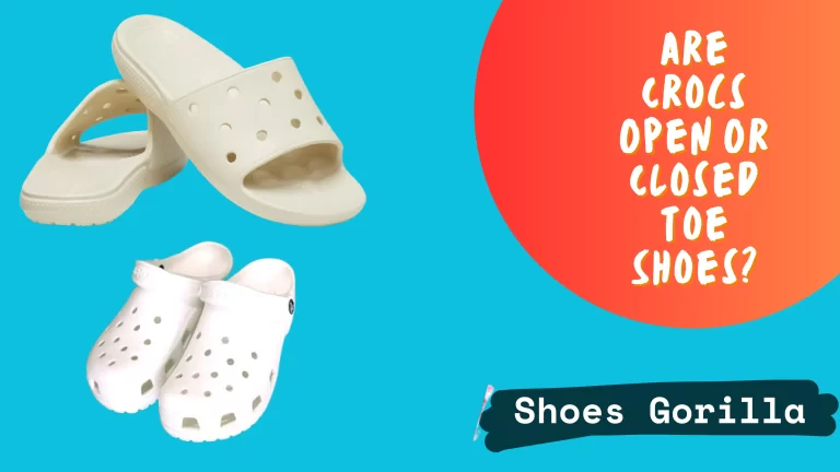 Are Crocs Open or Closed Toe Shoes?
