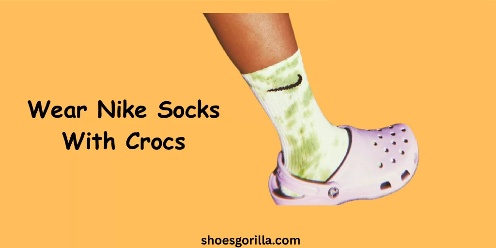 How To Wear Nike Socks With Crocs?