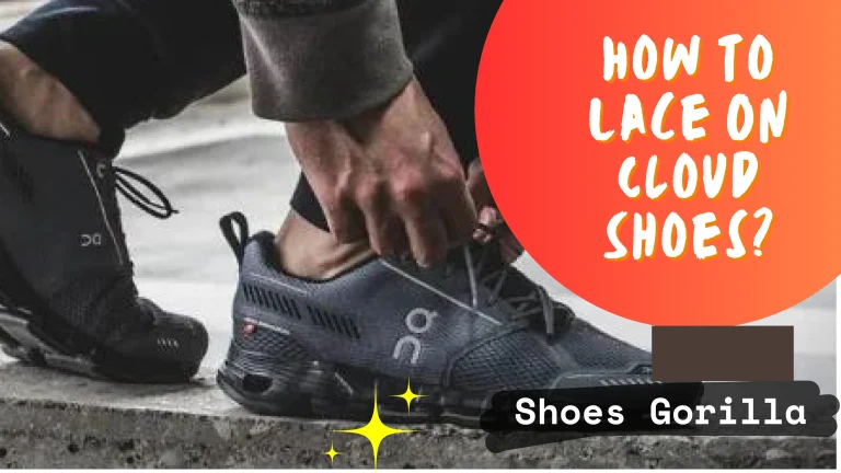 How to Lace On Cloud Shoes? – Step By Step